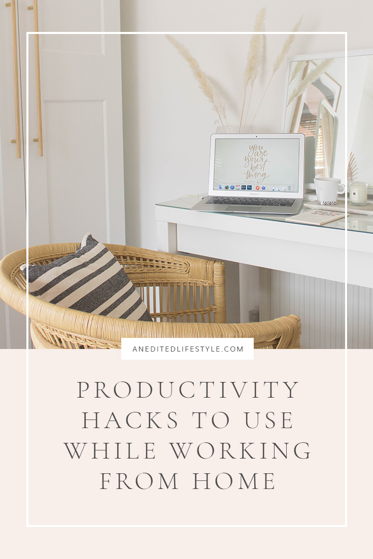 an edited lifestyle career productivity hacks working from home